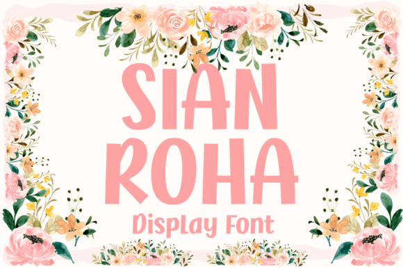 Sian Roha: A Fun Display Font for Creative Projects